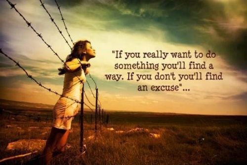 If You Really Want To Do Something You Ll Find A Way Picture Quotes