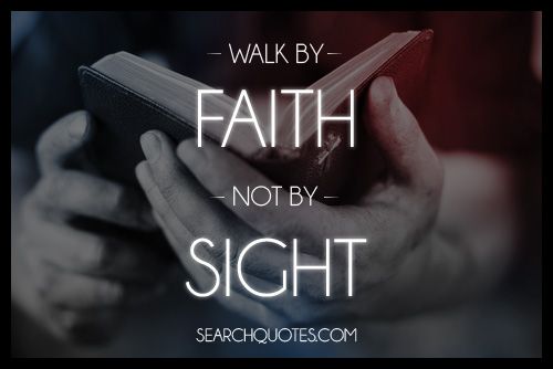 walk-by-faith-not-by-sight-picture-quotes