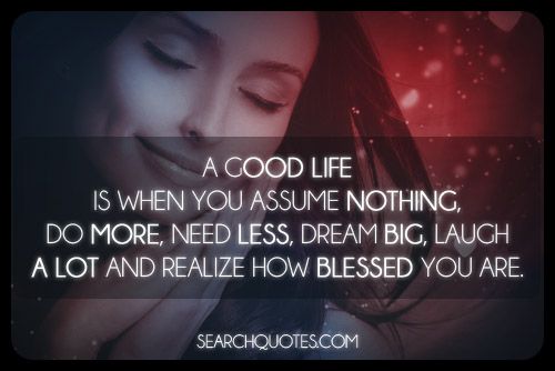 life, blessings, inspirational, positive thinking, uplifting Quotes